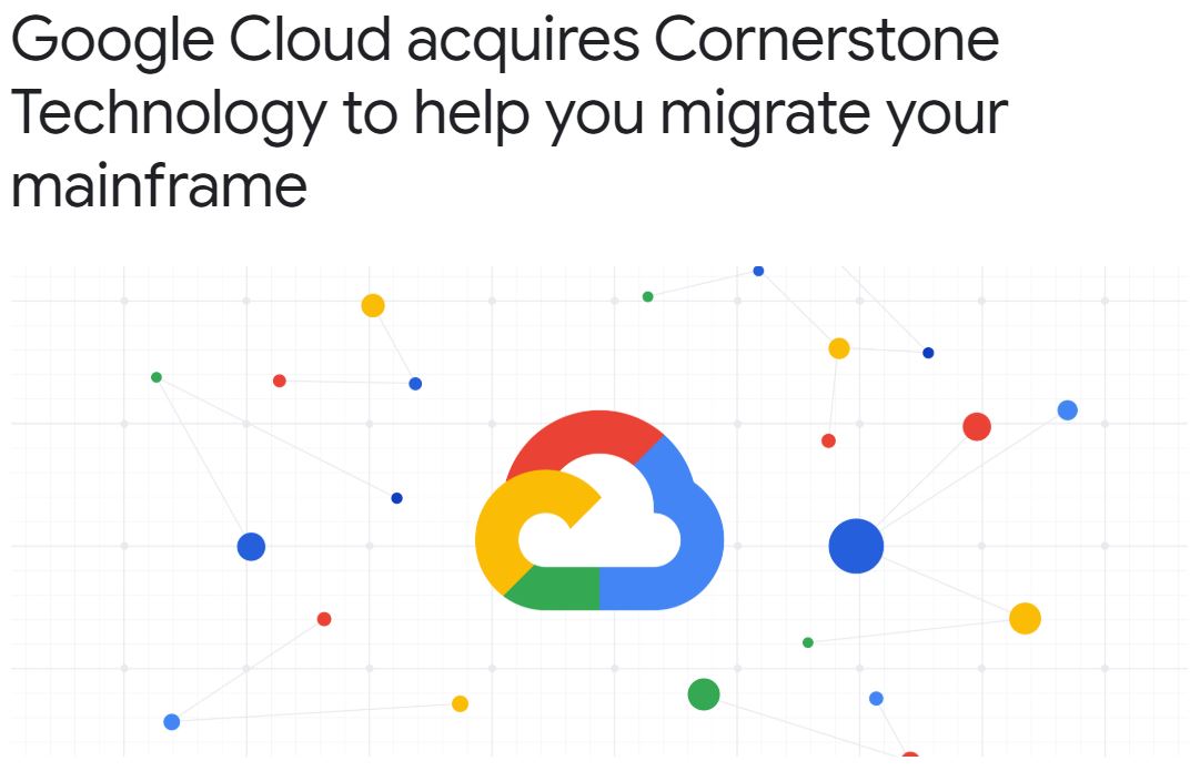 GoogleがCornerstone Technology買収を発表　メインフレームからGoogle Cloudへのマイグレーションサービス強化へ