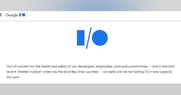 Google I/Oは完全に中止　オンラインでも予定せず（新型コロナの影響で）