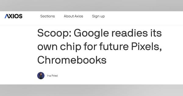 Googleが独自プロセッサ開発のうわさ　未来のPixelやChromebookに搭載か