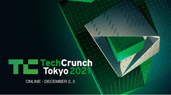 「TechCrunch Tokyo 2021」、12月2日・3日にオンライン開催！