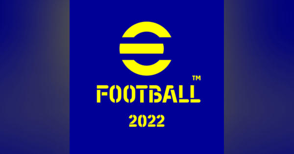『ウイイレモバイル』、『eFootball 2022』へのアップデートを22年春に延期　クオリティ向上のため