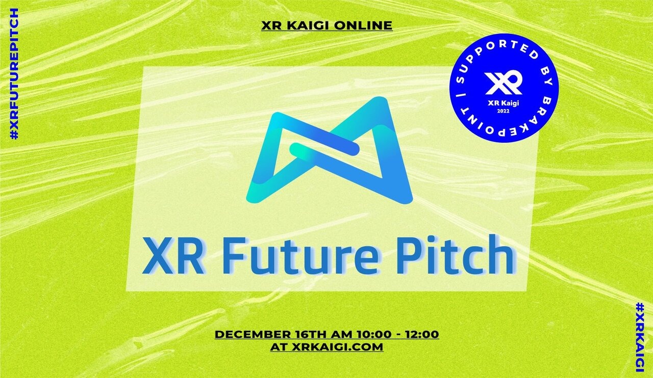 XR／メタバーススタートアップによるピッチイベント「XR Future Pitch 2022」が登壇企業の募集を開始