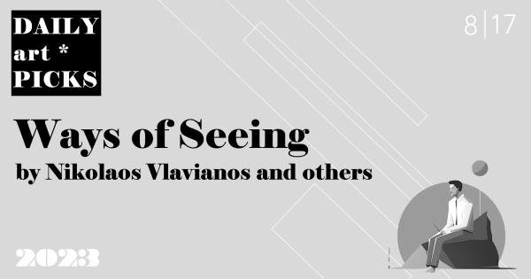 【DAILY art PICKS】壊されゆく遺跡をデジタルツインに - Ways of Seeing by Nikolaos Vlavianos and others | 2023/8/17